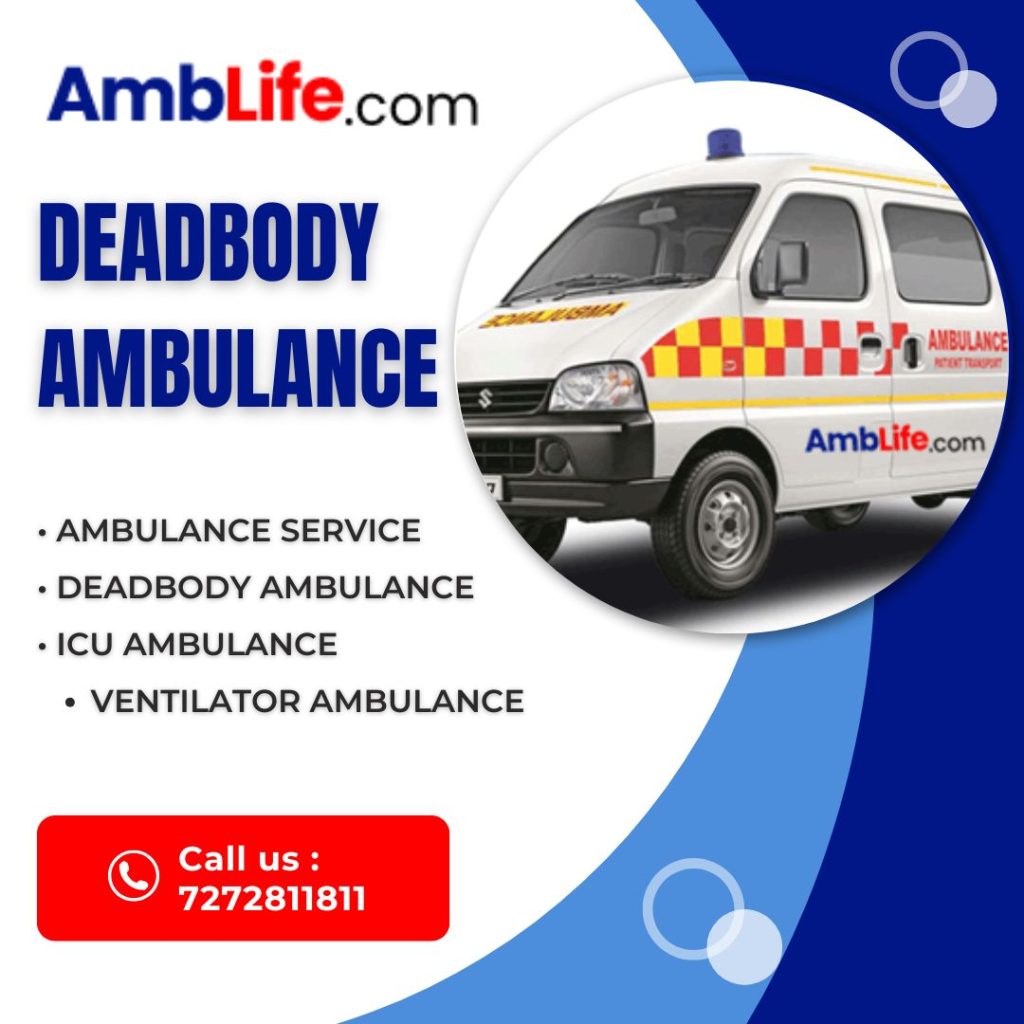 Dead Body Ambulance Service in Delhi – AMBLife Dead Body Ambulance Service in Delhi – AMBLife