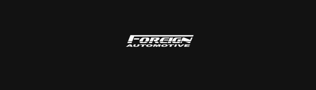 FOREIGN AUTOMOTIVE FOREIGN AUTOMOTIVE