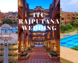 Exclusive ITC Rajputana Jaipur Wedding Cost Insights
